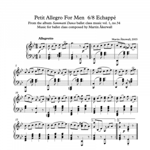 Petit Allegro for Men / Echappé - Piano sheet music for ballet class by Martin Åkerwall (PDF)