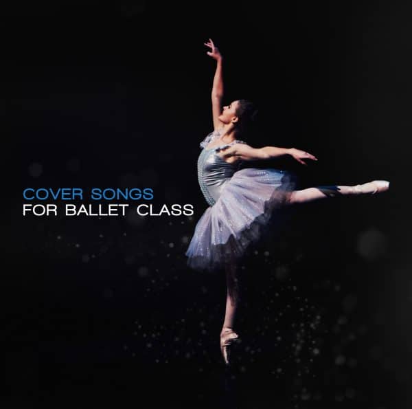 cover songs for ballet class