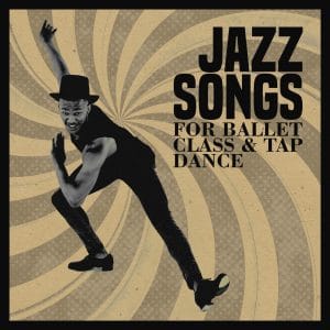 jazz songs for ballet class and tap dance mp3 download