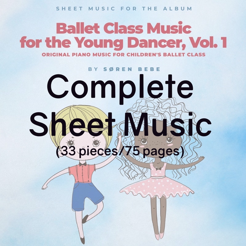 Piano Sheet Music For Children S Ballet Class 33 Songs By Soren Bebe