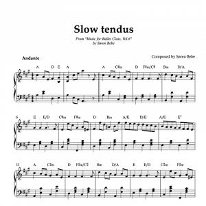 SLOW TENDUS | Ballet Class Sheet Music | From "Music for Ballet Class, Vol.6" by Søren Bebe (PDF)