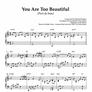 You are too beautiful - piano sheet music for ballet class port de bras exercise