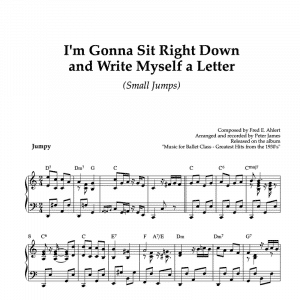 I'm gonna sit right down and write myself a letter - piano arrangement for ballet class petit allegro or small jumps exercise