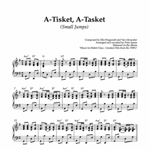 a-tisket, a-tasket piano arrangement for ballet class petit allegro or small jumps exercise