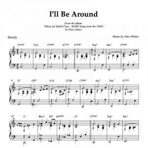 Piano arrangement for "I'll Be Around" by The Mills Brothers. Sheet music for ballet classes