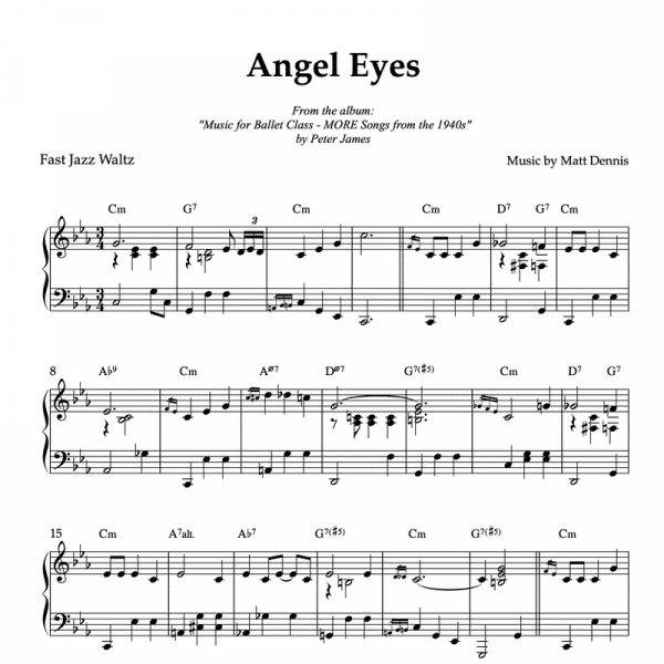 sheet music for a fast jazz waltz arrangement of the song "Angel Eyes" as performed by Peter James on his album "Music for Ballet Class - MORE Songs from the 1940s"