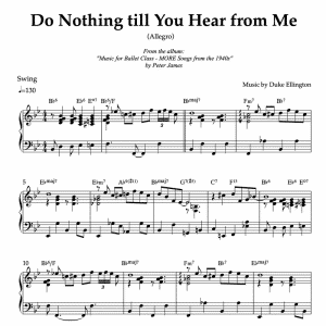 Do Nothing till You Hear from Me (Allegro) // Duke Ellington | Piano Sheet Music for Ballet Classes (PDF)