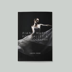 piano sheet music for the album piano music for ballet and choreography by søren bebe